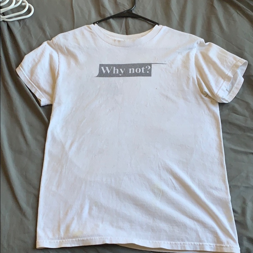 “ why not “ T-shirt